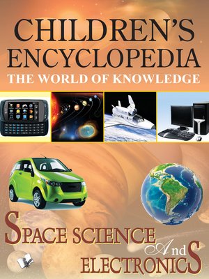 cover image of Children's Encyclopedia - Space, Science And Electronics